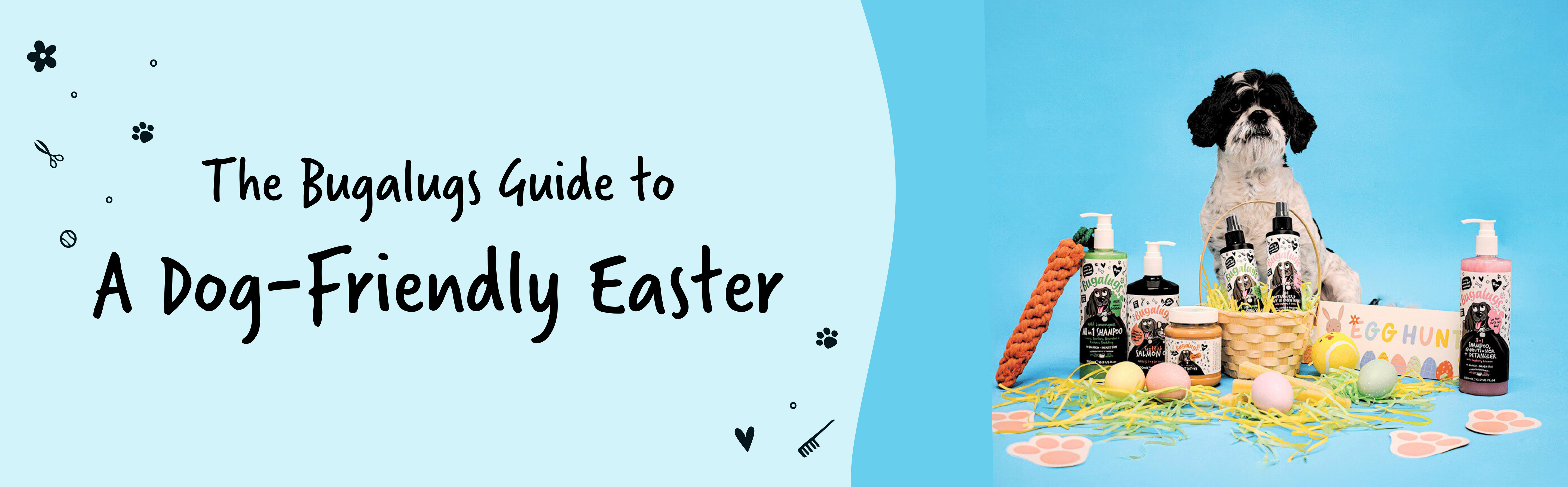 Bugalugs Pet Care Guide to a Pet Friendly Easter