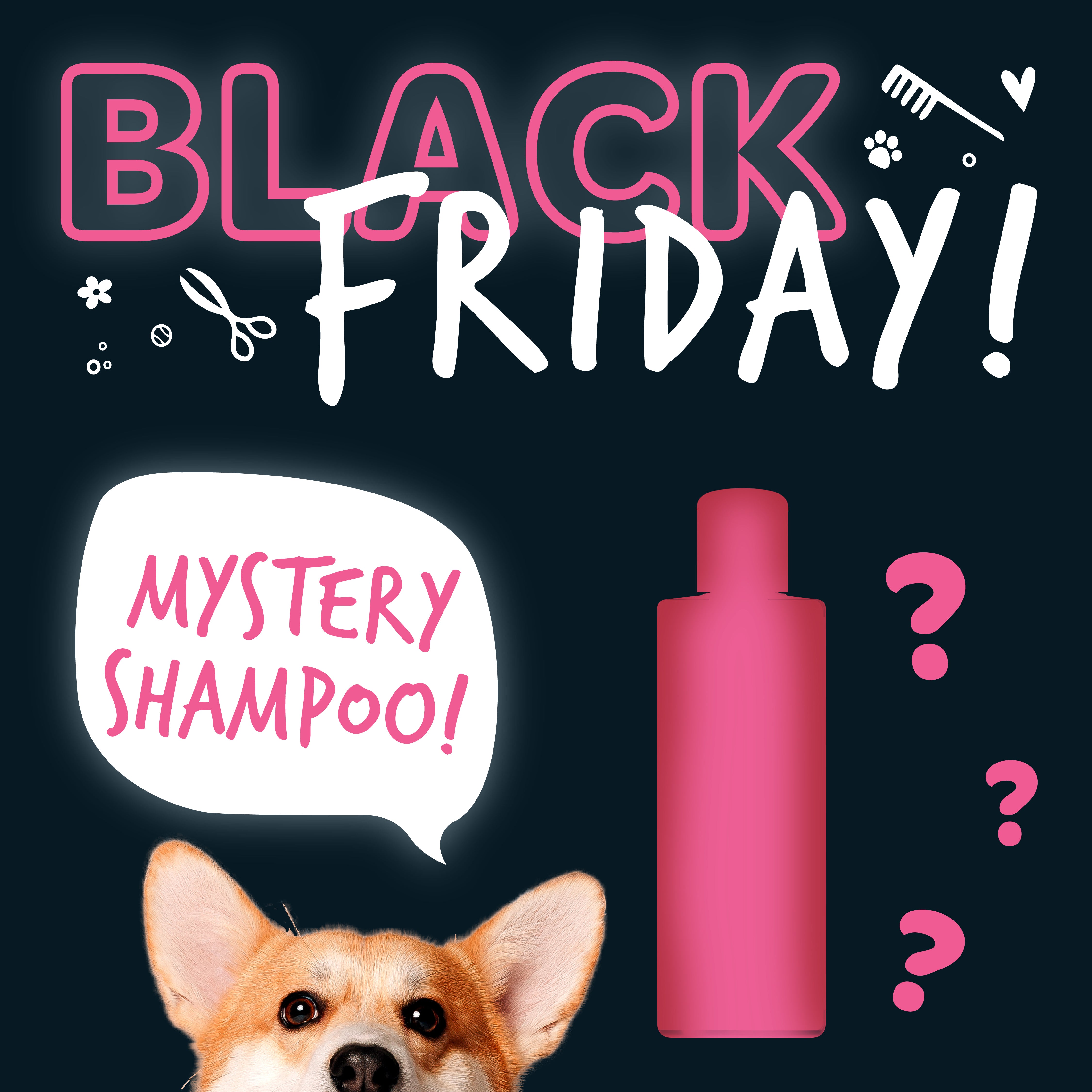 Black Friday FREE Mystery 250ml Dog Shampoo